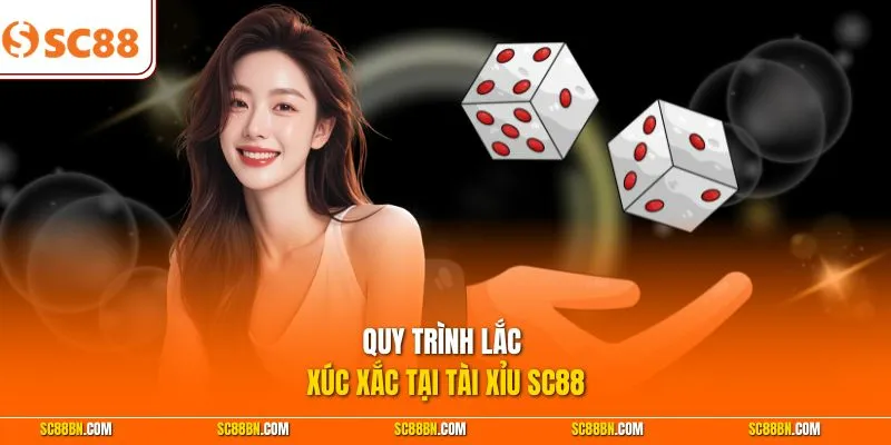 Quy trình lắc xúc xắc tại Tài Xỉu SC88